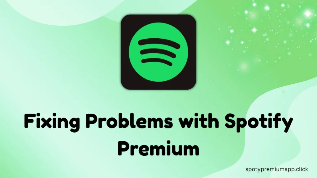 Fixing Problems with Spotify Premium